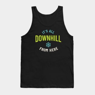 It's All Downhill from Here Tank Top